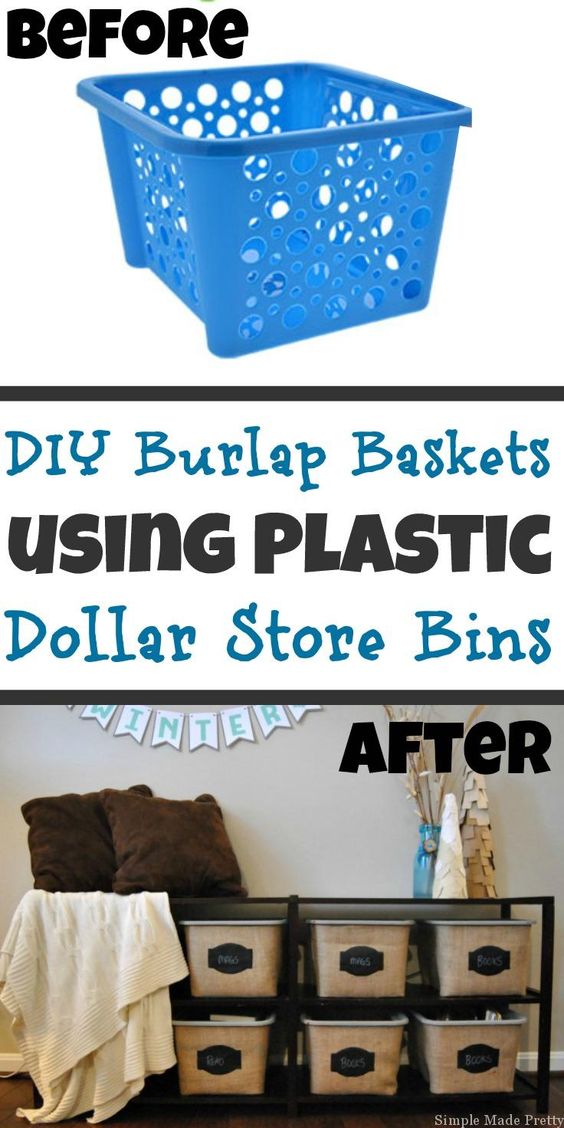 DIY burlap baskets with plastic dollar store bins. 