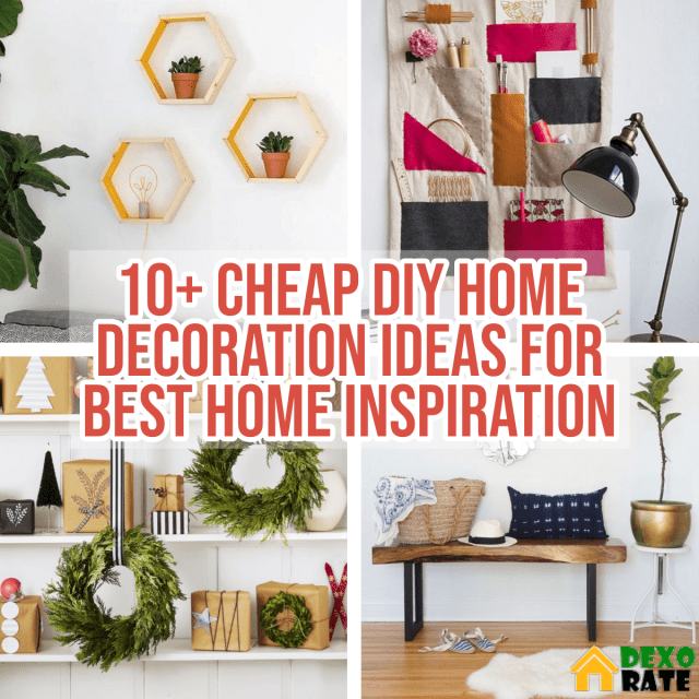 10+ Cheap DIY Home Decoration Ideas For Best Home Inspiration .