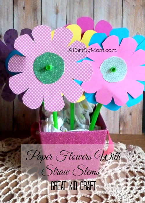 Paper Flowers With Straw Stems ~ Great Kid Craft - A Thrifty Mom .