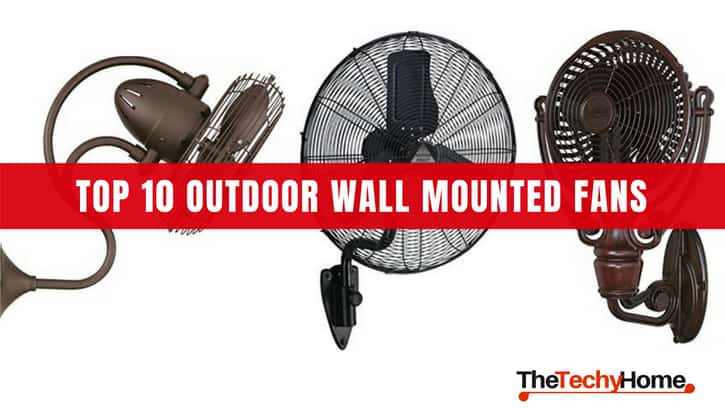 Top 10 Outdoor Wall Mounted Fans