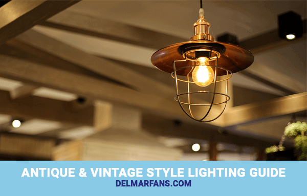 Antique Style Lighting Guide: Victorian, Classical, Vintage .
